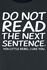 Do Not Read The Next Sentence