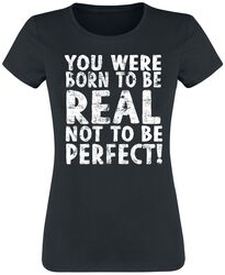 Born To Be Real Not Perfect, Slogans, Tričko