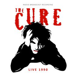 Live 1990 / Radio Broadcast, The Cure, SINGL