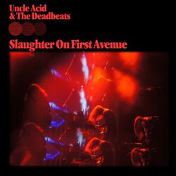 Slaughter on First Avenue, Uncle Acid & The Deadbeats, CD