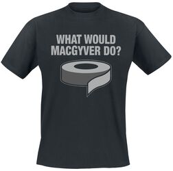What would MacGyver do, Slogans, Tričko