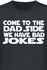 Come To The Dad Side We Have Bad Jokes