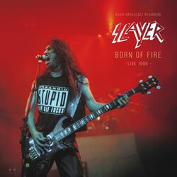 Born of fire / Radio Broadcast 1999, Slayer, SINGL